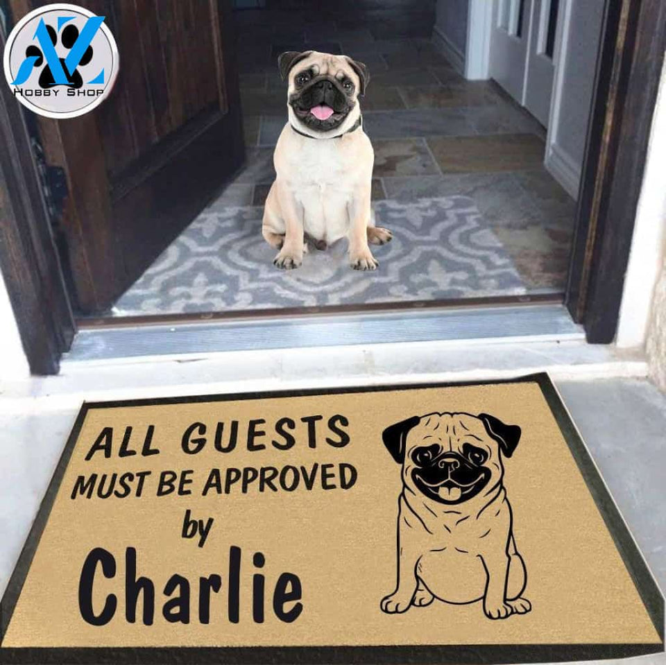 Personalized Dog Name All Guests Must Be Approved By Pug Doormat