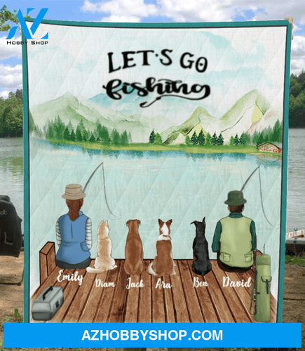 Personalized Dog & Owners Fishing Blanket Gift idea for the whole family, dog lovers - 4 Dogs & Couple Quilt Blanket - Let’s go fishing