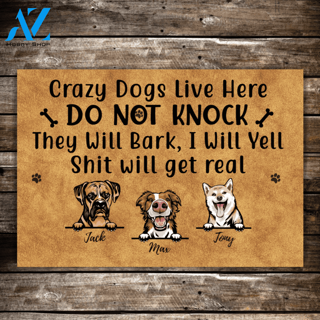 Personalized door mats, up to 3 dogs, crazy dogs live here, funny doormats