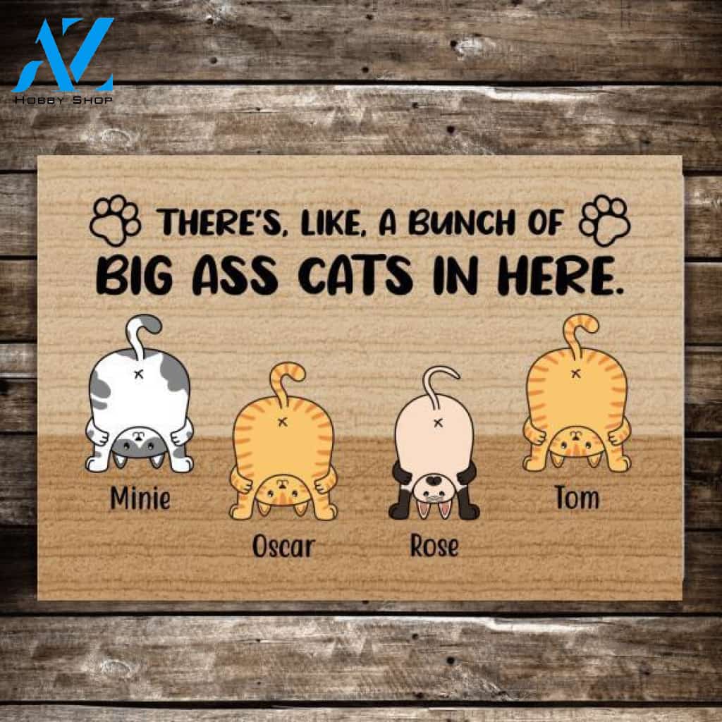 Personalized Doormat, There's Like A Bunch Of Big Ass Cats In Here Custom Gift For Cat Lovers | Welcome Mat | House Warming Gift