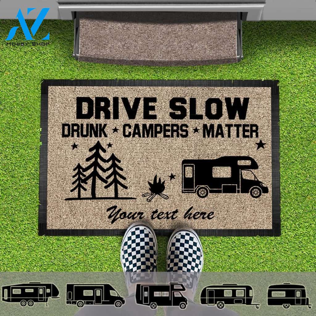 Personalized Drive Slow Drunk Campers Matter Camping Outdoor Doormat, RVs Camper Tractor MotorHome, Party Camper Mat, Camping Fun