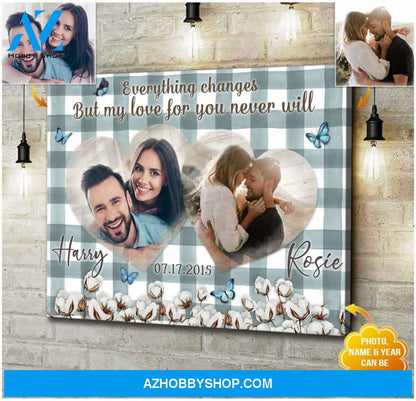 Personalized Everything Changes But My Love For You Never Will Canvas For Couple Wall Art Decor
