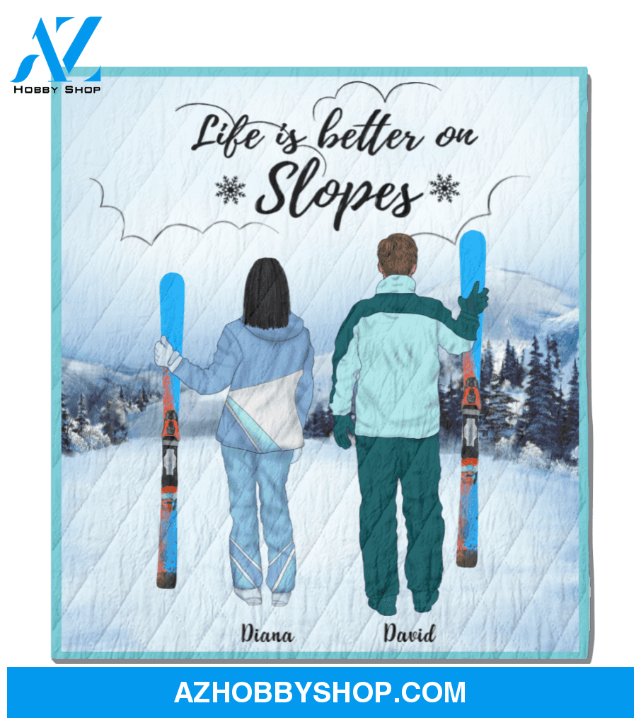Personalized Family Blanket - Best Gift For The Whole Family, Skiing Lovers - Couple Skiing, Quilt Blanket - Life Is Better On Slopes