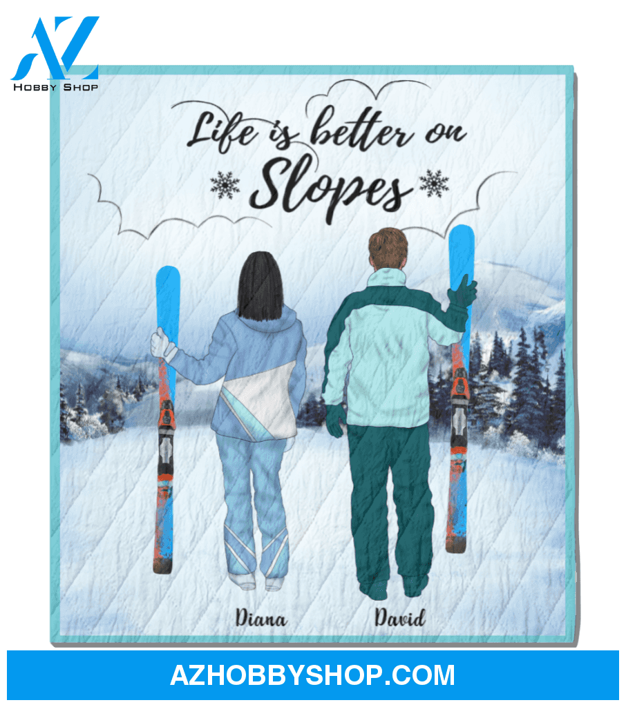 Personalized Family Blanket - Best Gift For The Whole Family, Skiing Lovers - Couple Skiing, Quilt Blanket - Life Is Better On Slopes