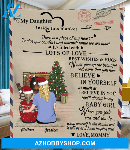 Personalized Family Christmas Gifts For The Whole Family Letter Fleece Blanket - Mom And Litter Daughter, Believe in yourself, To my daughter letter Blanket, Love Letter Blanket