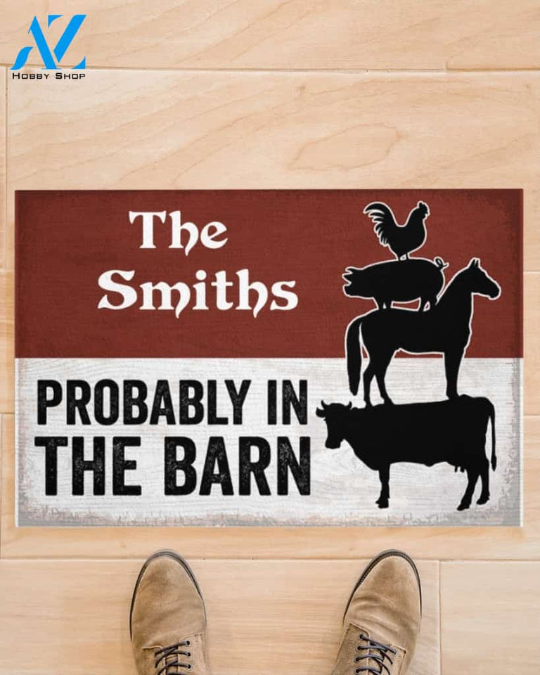Personalized Farmer Probably In The Barn Indoor And Outdoor Doormat Warm House Gift Welcome Mat Gift For Farmer