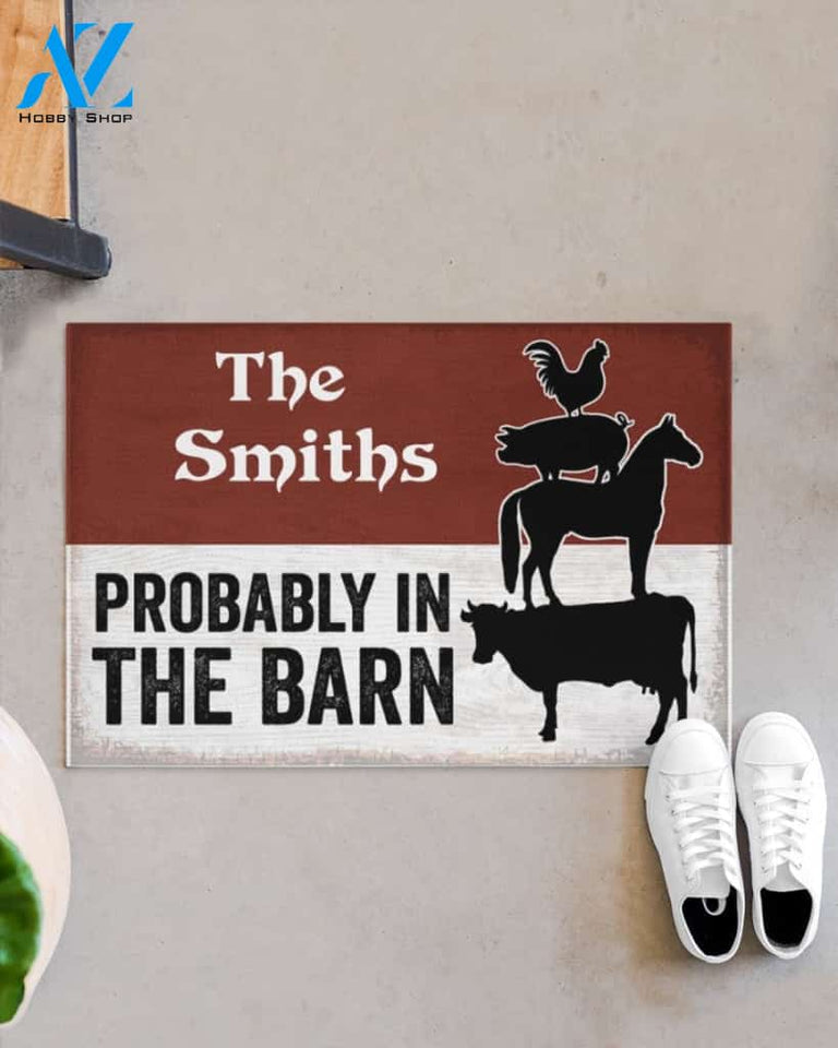 Personalized Farmer Probably In The Barn Indoor And Outdoor Doormat Warm House Gift Welcome Mat Gift For Farmer