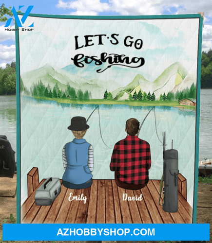 Personalized Fishing Blanket Gift idea for the whole family, couple, fishing lovers - Couple Fishing Quilt Blanket V5 - Let’s go fishing