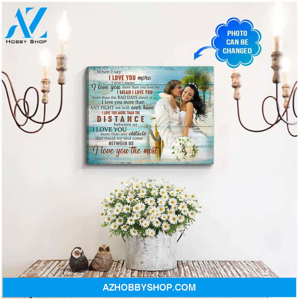 Personalized For Couple When I Say I love You more Wall Art Decor Canvas