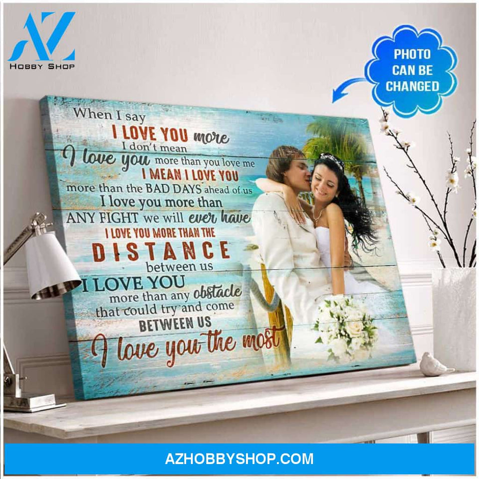 Personalized For Couple When I Say I love You more Wall Art Decor Canvas