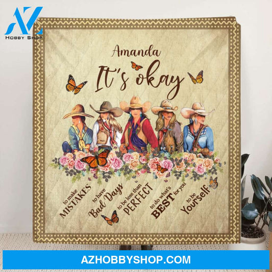 Personalized Gift For Best Friend Blanket - Cow Girls - It's okay to make mistakes, to have bad days, to be less than perfect, to do what's best for you, to be yourself - O9KJH6