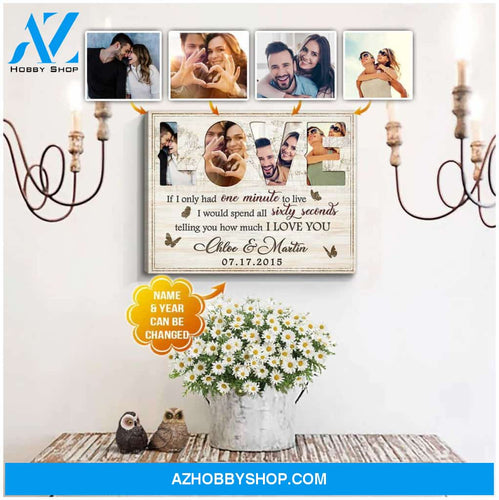 Personalized Gift For Couple If I Only Had One Minute To Live Canvas Wall Art Decor