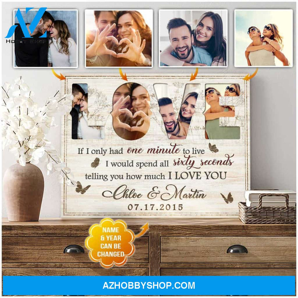 Personalized Gift For Couple If I Only Had One Minute To Live Canvas Wall Art Decor