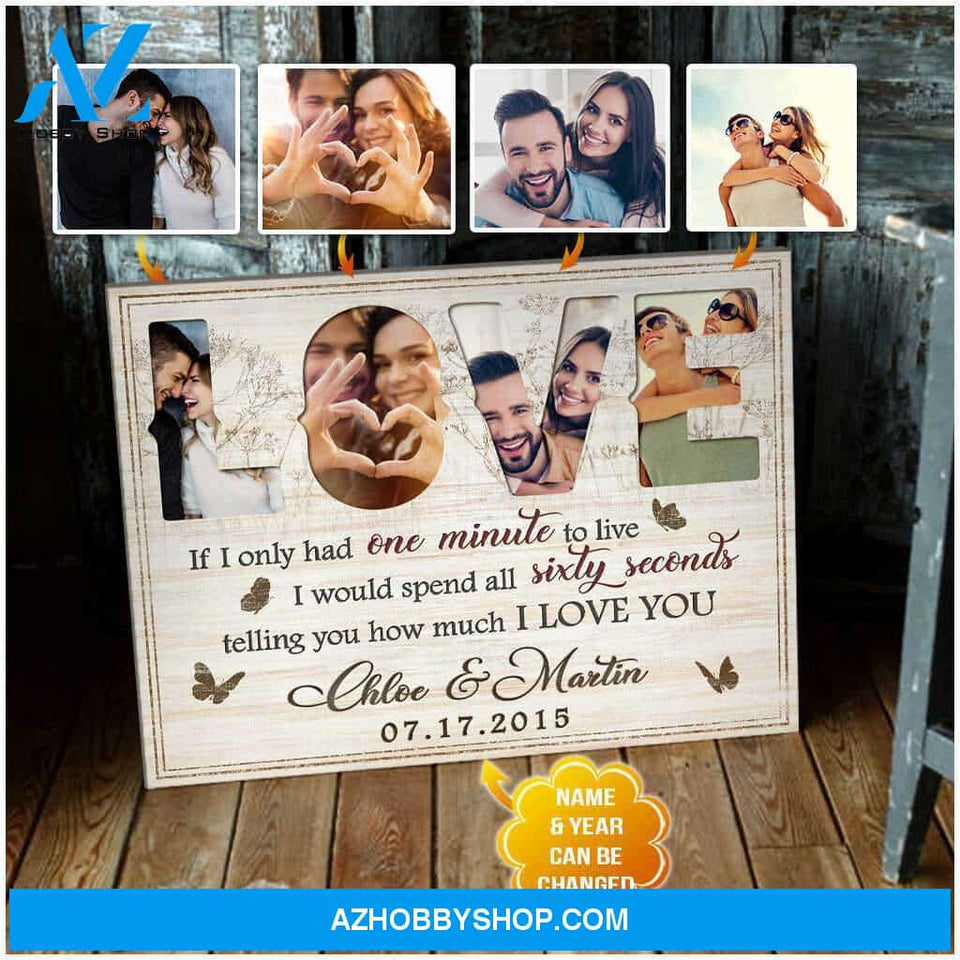 Personalized Gift For Couple If I Only Had One Minute To Live Canvas Wall Art Decor