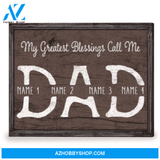 Personalized Gift For Dad My Greatest Blessings Call Me Dad Canvas Print