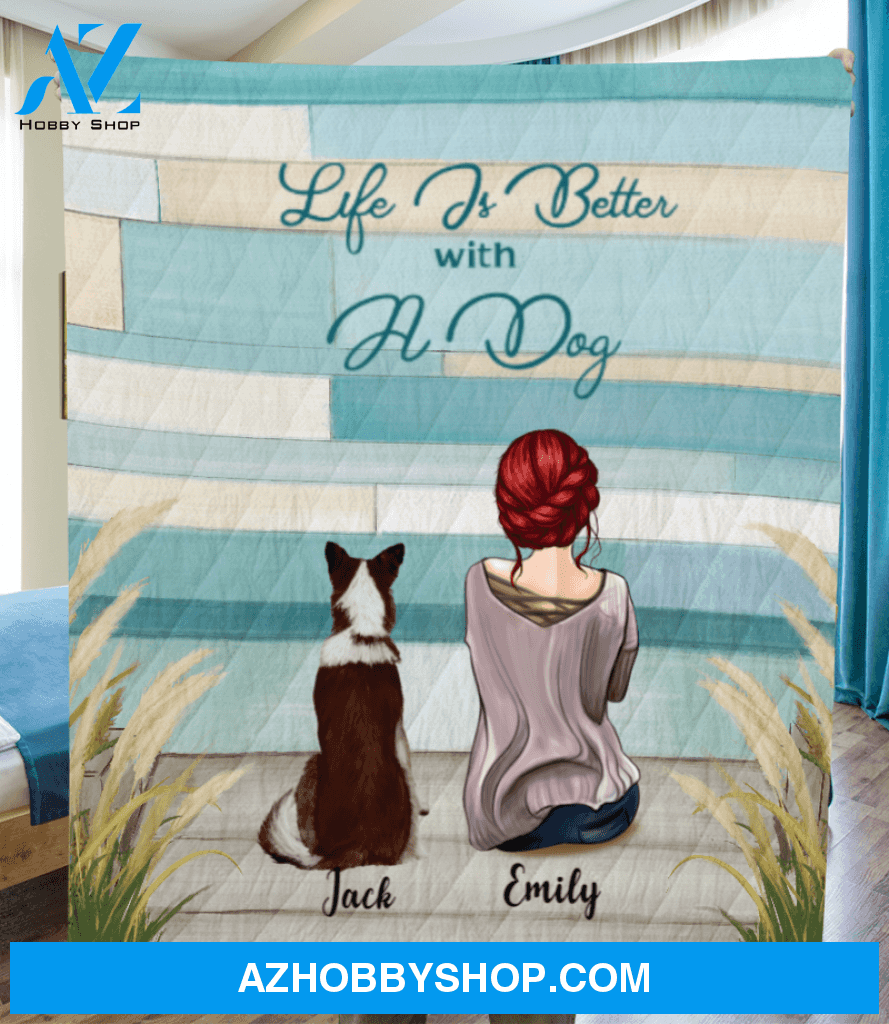 Personalized Gift For Dog Mom - Mom & 1 Dog Personalized Quilt Blanket - Life is better with a dog - Gift idea for dog moms