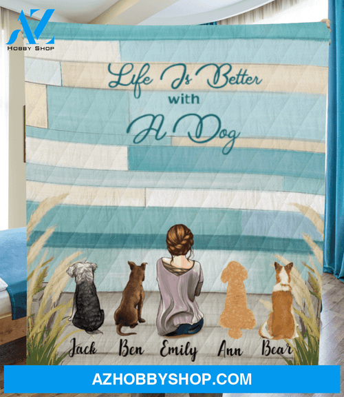 Personalized Gift For Dog Mom - Mom & 4 Dogs Personalized Quilt Blanket - Life is better with dogs - Gift idea for dog moms