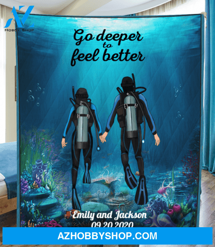 Personalized Gift For Scuba Diver Blanket - Gift Idea for Couples, Diving Lovers - Couple Diving Blanket Go Deeper To Feel Better