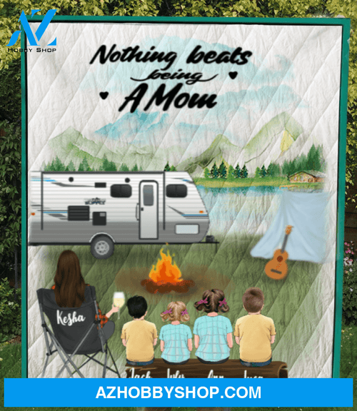 Personalized Gift For Single Mom - Mom with 4 Kids camping quilt - Best mother’s day gift ideas - Nothing beats being a mom