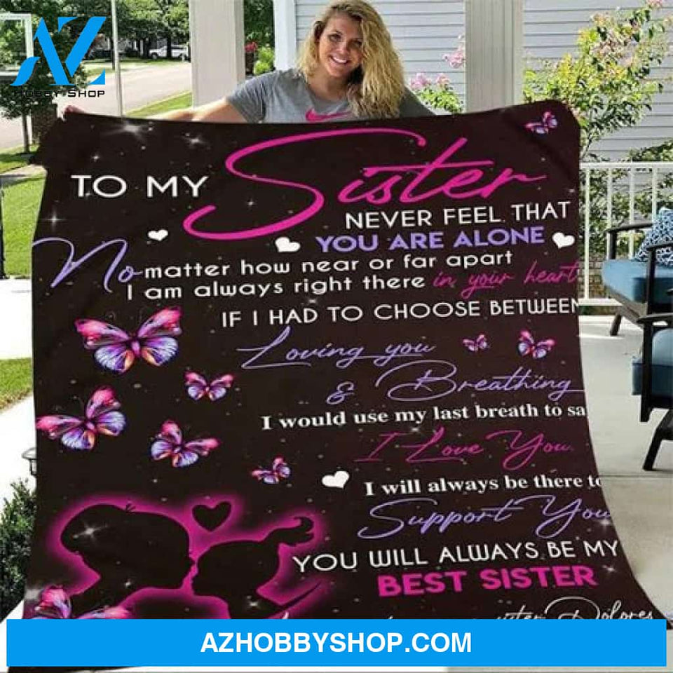 Personalized Gift For Sister, Butterfly To My Sister Never Feel That You Are Alone