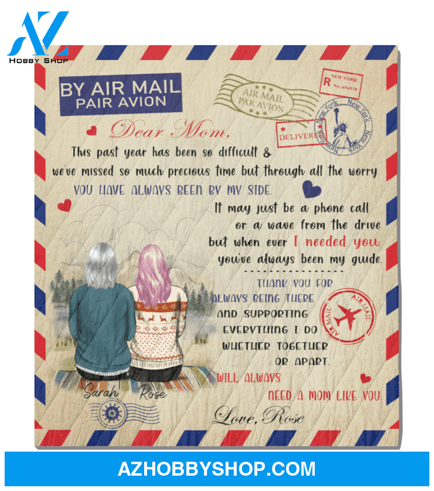 Personalized Gift From Daughter To Mom - I Will Always Need A Mom Like You Air mail blanket to mom - Meaningful messages for mother’s day - 9AGFF3