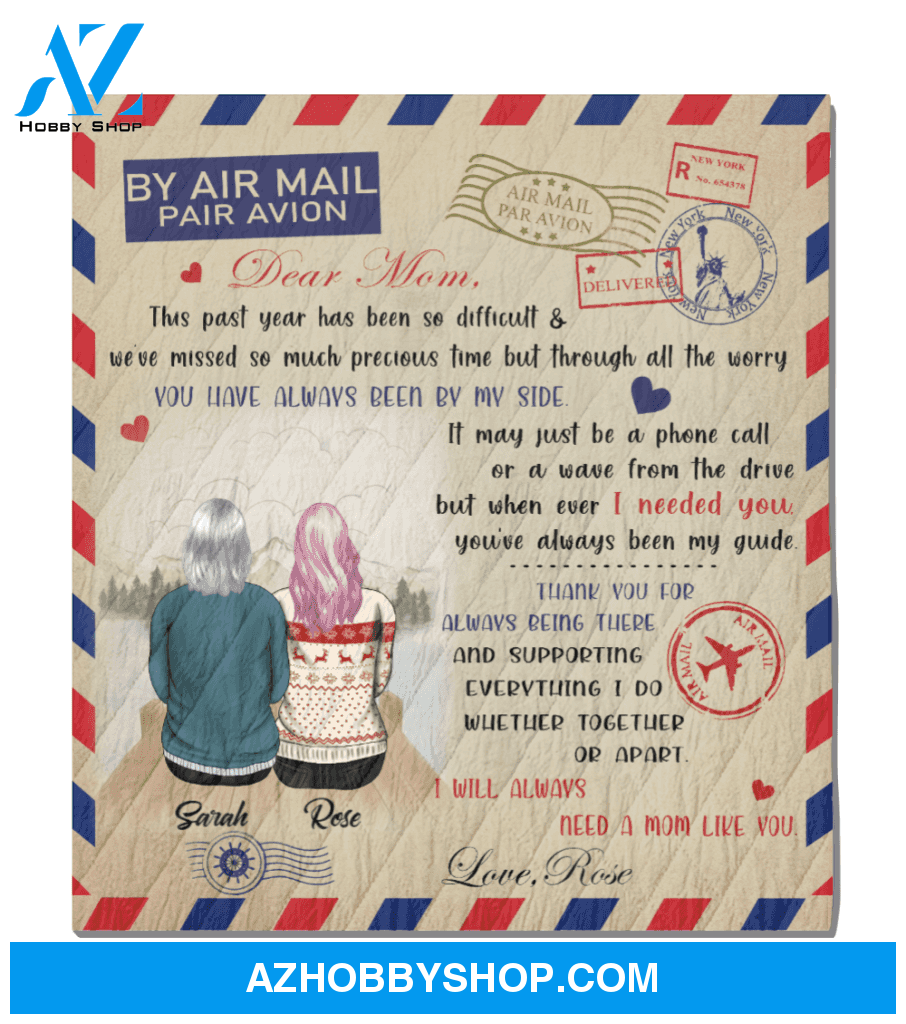 Personalized Handwritten Letter Blanket - I Will Always Need A Mom Like You, Letter Quilt Blanket - Best Gift For Mom