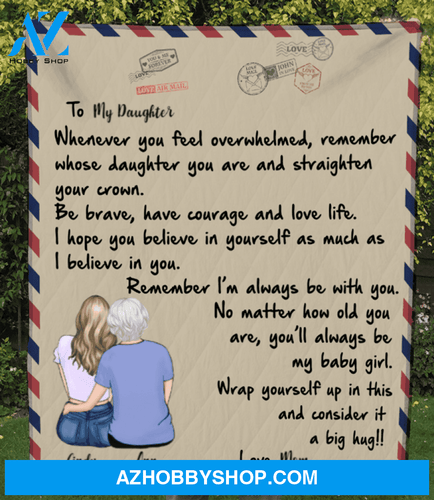 Personalized handwritten letter blanket - Best Christmas Gift for Daughter - To My Daughter Mom & Adult Daughter Love Letter Quilt Blanket - You'll always be my baby girl