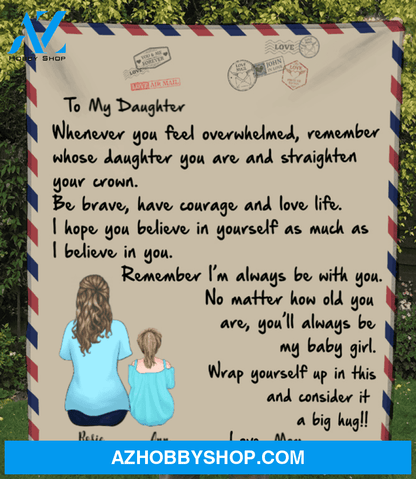 Personalized handwritten letter blanket - Best Christmas Gift for Daughter - To My Daughter Mom & Little Daughter Love Letter Fleece Blanket - You'll always my baby girl V2