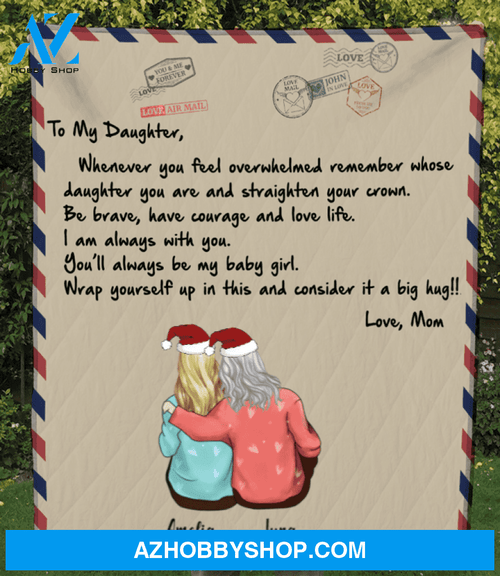 Personalized handwritten letter blanket - Best Christmas Gift for Daughter - To My Daughter Mom & Daughter Love Letter Quilt Blanket - You'll always be my baby girl V2