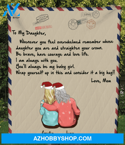 Personalized handwritten letter blanket - Best Christmas Gift for Daughter - To My Daughter Mom & Daughter Love Letter Quilt Blanket - You'll always be my baby girl V2
