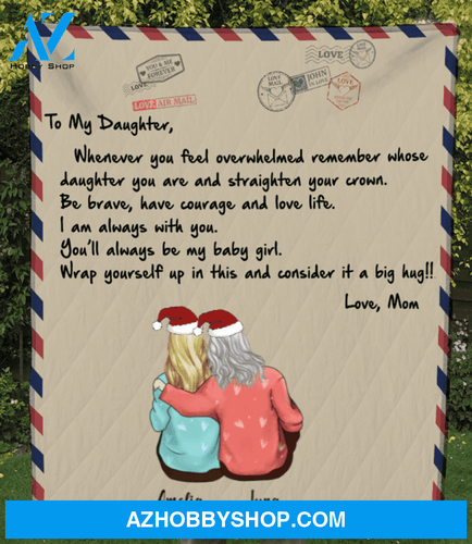 Personalized handwritten letter blanket - Best Christmas Gift for Daughter - To My Daughter Mom & Daughter Love Letter Quilt Blanket - You'll always be my baby girl V2