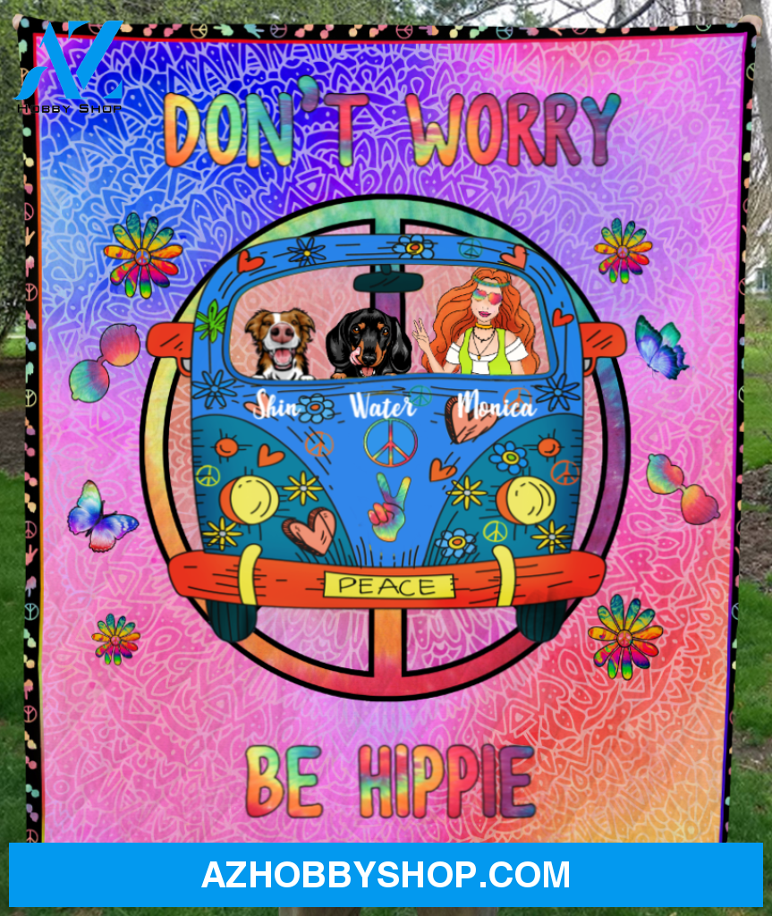Personalized Hippie Blanket Gift Idea For The Whole Hippie Lovers, Cat Dog Lovers - 1 Girl & 2 Dogs Quilt Blanket - Don't Worry Be Hippie