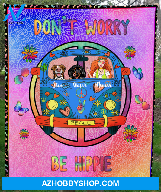 Personalized Hippie Blanket Gift Idea For The Whole Hippie Lovers, Cat Dog Lovers - 1 Girl & 2 Dogs Quilt Blanket - Don't Worry Be Hippie