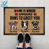 Personalized Home Is Where Someone Runs To Greet You Welcome Doormat, Funny Dog Home Mats, Housewarming Dog Gift, Custom Dog Mats