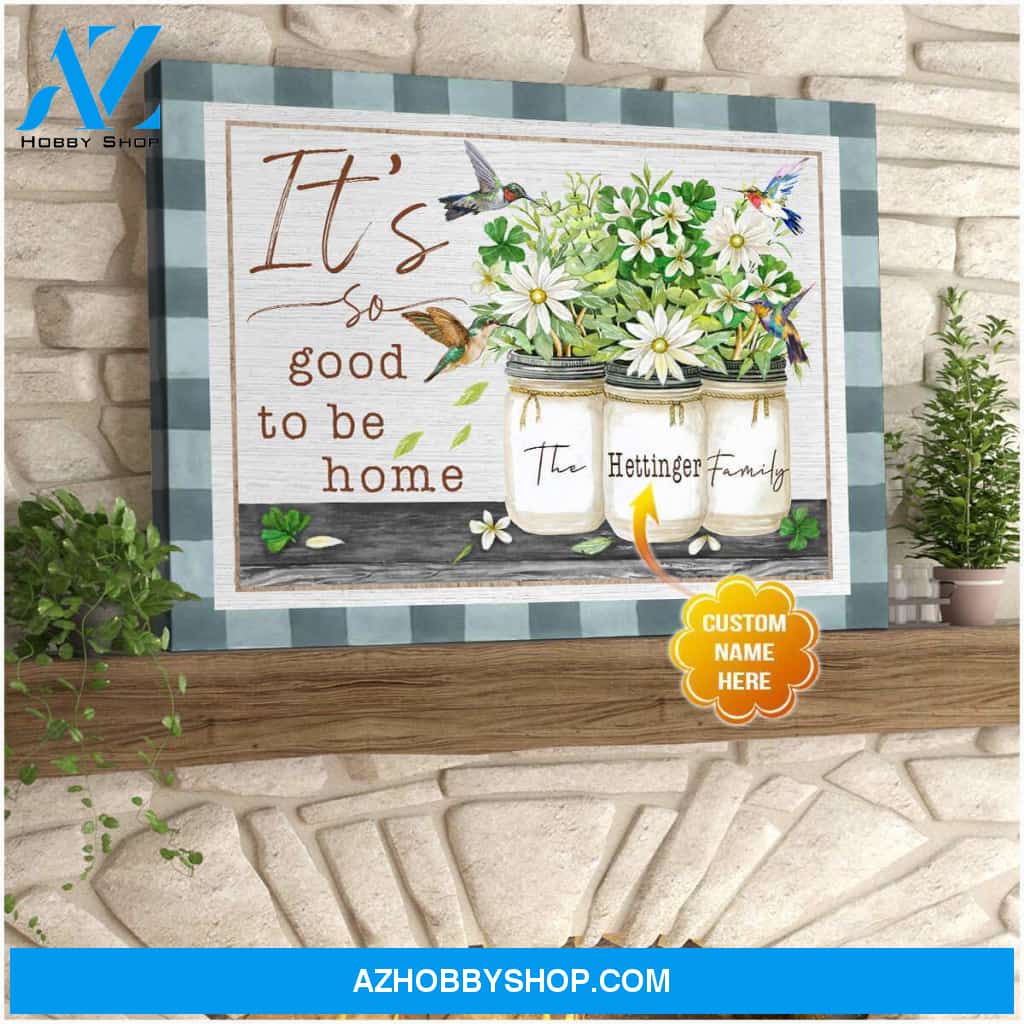 Personalized Hummingbird It So Good To Be Home Canvas Wall Art Decor