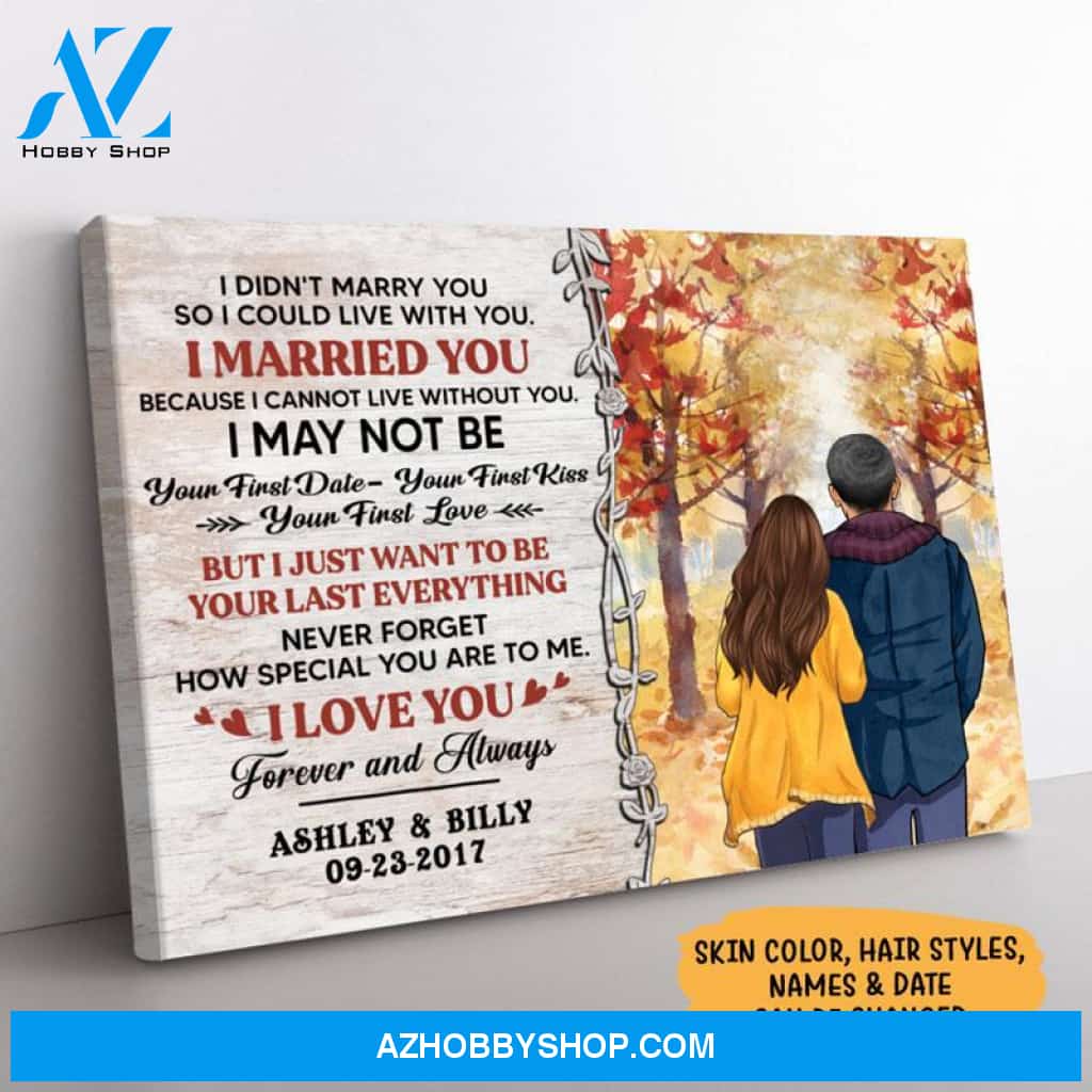 Personalized I Didn't Marry You Canvas, Autumn Fall, Premium Canvas Wall Art