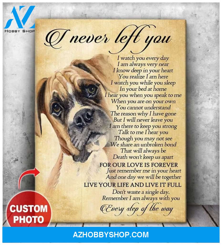 Personalized I Never Left You Dog Photo Wall Art Canvas