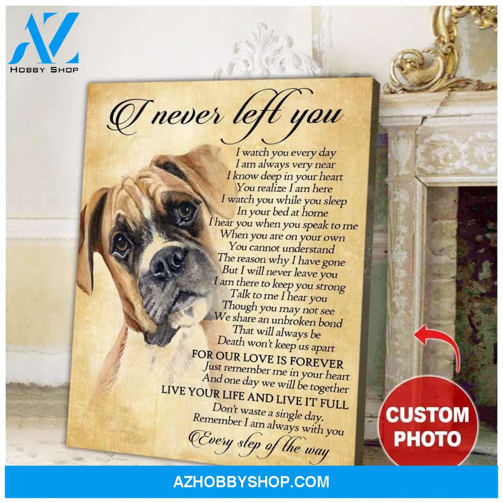 Personalized I Never Left You Dog Photo Wall Art Canvas