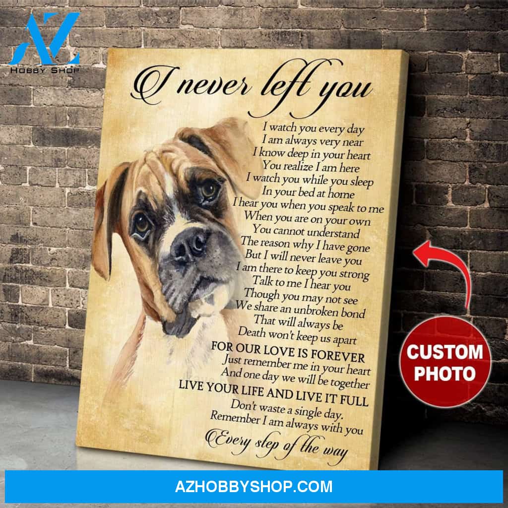 Personalized I Never Left You Dog Photo Wall Art Canvas