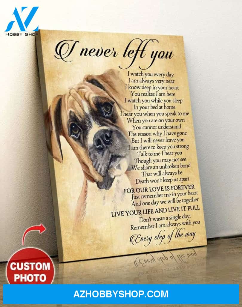 Personalized I Never Left You Dog Photo Wall Art Canvas