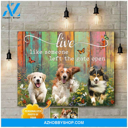 Personalized Live Like Someone Left The Gate Open Canvas Wall Art Decor