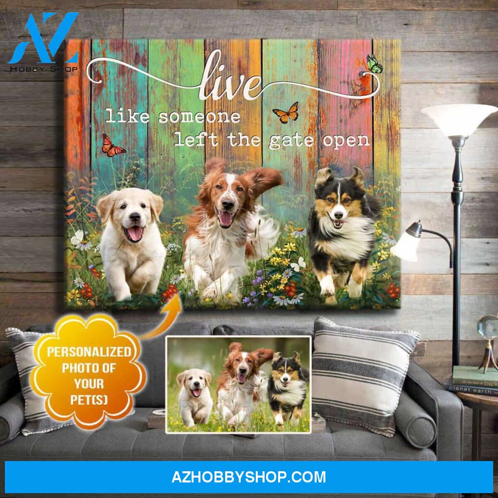 Personalized Live Like Someone Left The Gate Open Canvas Wall Art Decor