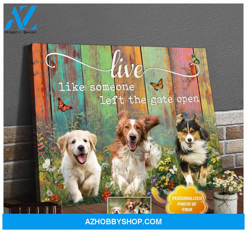 Personalized Live Like Someone Left The Gate Open Canvas Wall Art Decor