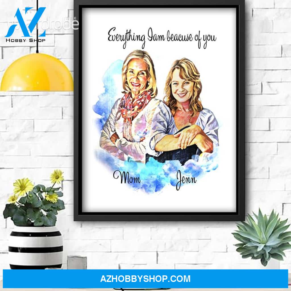 Personalized Mother's Day Gift Custom Name Canvas Everything I am Because Of You