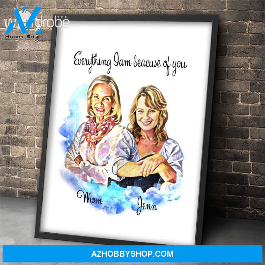 Personalized Mother's Day Gift Custom Name Canvas Everything I am Because Of You