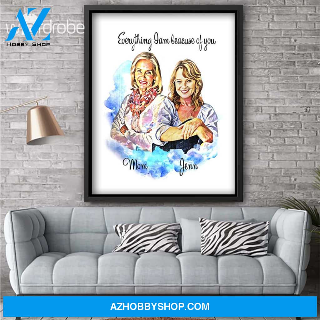 Personalized Mother's Day Gift Custom Name Canvas Everything I am Because Of You