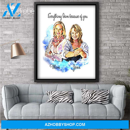 Personalized Mother's Day Gift Custom Name Canvas Everything I am Because Of You