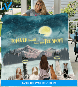 Personalized Mother's Day Gift For Dog Mom - Mom & Upto 7 Dogs Personalized Fleece Blanket - Forever would have been too short - Gift idea for dog moms