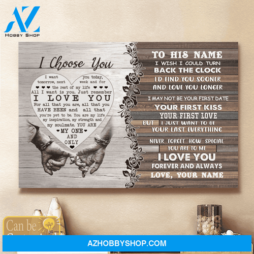 Personalized Name Custom Canvas I Choose You - Best Gift For Husband Hot Christmas Gifts 2021