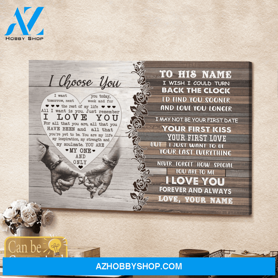 Personalized Name Custom Canvas I Choose You - Best Gift For Husband Hot Christmas Gifts 2021